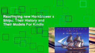 Readinging new Hornblower s Ships: Their History and Their Models For Kindle
