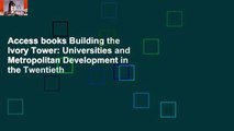 Access books Building the Ivory Tower: Universities and Metropolitan Development in the Twentieth