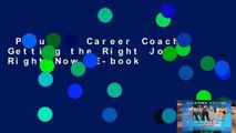 Popular  Career Coach; Getting the Right Job, Right Now  E-book