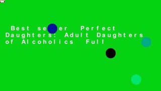 Best seller  Perfect Daughters: Adult Daughters of Alcoholics  Full