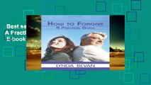 Best seller  How to Forgive: A Practical Guide (10-Step Empowerment)  E-book