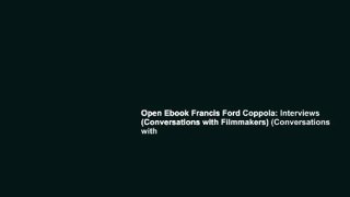 Open Ebook Francis Ford Coppola: Interviews (Conversations with Filmmakers) (Conversations with