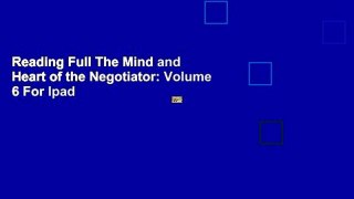 Reading Full The Mind and Heart of the Negotiator: Volume 6 For Ipad