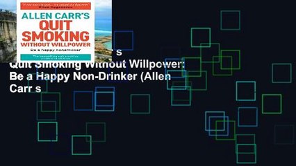 Popular  Allen Carr s Quit Smoking Without Willpower: Be a Happy Non-Drinker (Allen Carr s