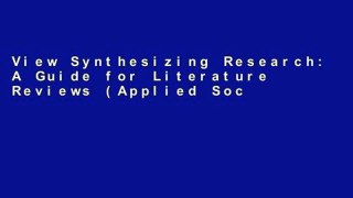 View Synthesizing Research: A Guide for Literature Reviews (Applied Social Research Methods) online