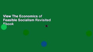 View The Economics of Feasible Socialism Revisited Ebook