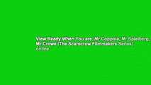 View Ready When You are, Mr.Coppola, Mr.Spielberg, Mr.Crowe (The Scarecrow Filmmakers Series) online