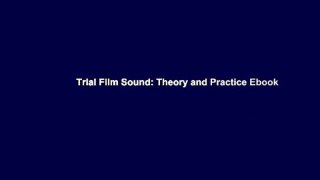 Trial Film Sound: Theory and Practice Ebook