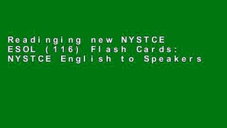 Readinging new NYSTCE ESOL (116) Flash Cards: NYSTCE English to Speakers of Other Languages Test