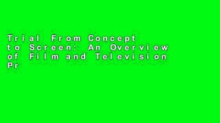 Trial From Concept to Screen: An Overview of Film and Television Production Ebook