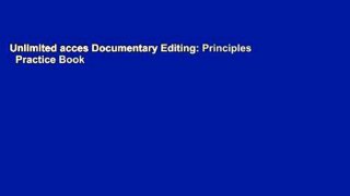 Unlimited acces Documentary Editing: Principles   Practice Book