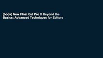 [book] New Final Cut Pro X Beyond the Basics: Advanced Techniques for Editors
