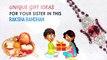 Unique Gift Ideas for Your Sister on This Raksha Bandhan