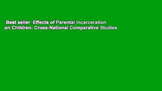 Best seller  Effects of Parental Incarceration on Children: Cross-National Comparative Studies