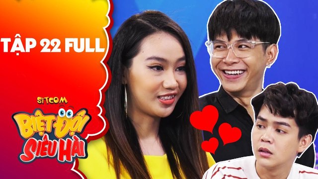 Biệt đội siêu hài - Tập 22 full- Anh Tú, Tuấn Kiệt quyết tâm -cưa đổ- cô nàng Song Ngư xinh đẹp