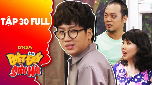 Biệt đội siêu hài - Tập 30 full- Phát La -trở mặt như bánh tráng- khiến Long đẹp trai choáng váng