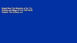 [book] New The Wizardry of Oz: The Artistry and Magic of The 1939 MGM Classic: The Artistry and