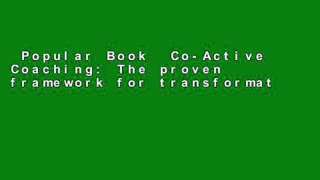 Popular Book  Co-Active Coaching: The proven framework for transformative conversations at work