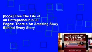 [book] Free The Life of an Entrepreneur in 90 Pages: There s An Amazing Story Behind Every Story