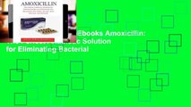 viewEbooks & AudioEbooks Amoxicillin: The Perfect Antibiotic Solution for Eliminating Bacterial