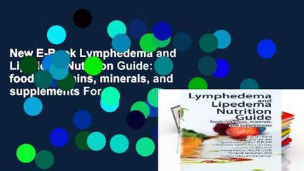New E-Book Lymphedema and Lipedema Nutrition Guide: foods, vitamins, minerals, and supplements For