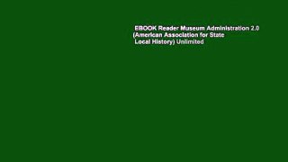 EBOOK Reader Museum Administration 2.0 (American Association for State   Local History) Unlimited