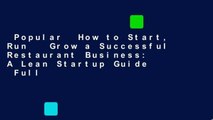 Popular  How to Start, Run   Grow a Successful Restaurant Business: A Lean Startup Guide  Full