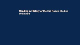 Reading A History of the Hal Roach Studios Unlimited