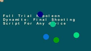 Full Trial Napoleon Dynamite: Final Shooting Script For Any device