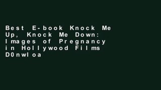Best E-book Knock Me Up, Knock Me Down: Images of Pregnancy in Hollywood Films D0nwload P-DF