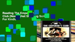 Reading The Emperor s Club (Newmarket Shooting Script) For Kindle