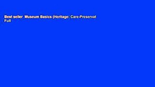 Best seller  Museum Basics (Heritage: Care-Preservation-Management)  Full