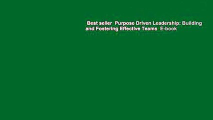 Best seller  Purpose Driven Leadership: Building and Fostering Effective Teams  E-book