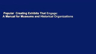 Popular  Creating Exhibits That Engage: A Manual for Museums and Historical Organizations