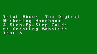 Trial Ebook  The Digital Marketing Handbook: A Step-By-Step Guide to Creating Websites That Sell