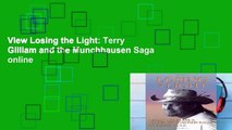 View Losing the Light: Terry Gilliam and the Munchhausen Saga online