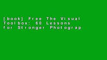[book] Free The Visual Toolbox: 60 Lessons for Stronger Photographs (Voices That Matter)