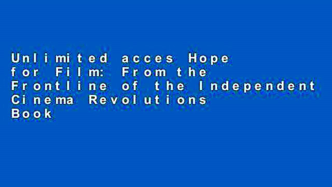 Unlimited acces Hope for Film: From the Frontline of the Independent Cinema Revolutions Book