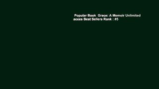 Popular Book  Grace: A Memoir Unlimited acces Best Sellers Rank : #5