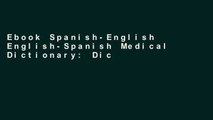 Ebook Spanish-English English-Spanish Medical Dictionary: Diccionario Medico Espanol-Ingles