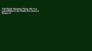 Trial Ebook  Monetary Policy with Very Low Inflation in the Pacific Rim (National Bureau of