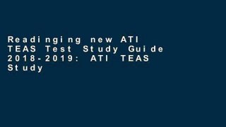 Readinging new ATI TEAS Test Study Guide 2018-2019: ATI TEAS Study Manual with Full-Length ATI