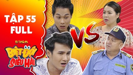 Biệt đội siêu hài - tập 55 full- Huỳnh Lập, Đỗ Phong bị Lê Khánh, Hoàng Sơn “đánh hội đồng”