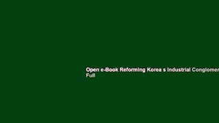 Open e-Book Reforming Korea s Industrial Conglomerates Full
