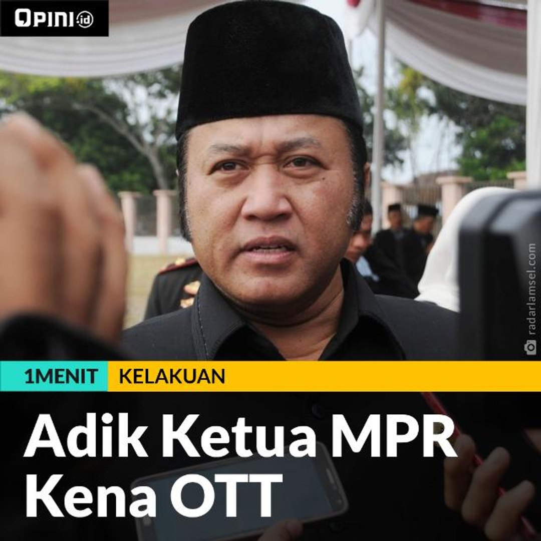 ⁣Adik Ketua MPR Kena OTT