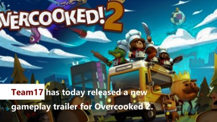 Overcooked 2's New Trailer Reveals Pre-Order Bonuses