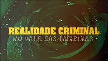 Comfiabilidade/No vale das Lágrimas/Realidade Criminal/Wagner Paiva