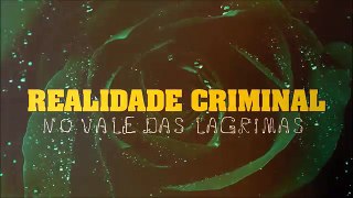 Vírus RC/No vale das Lágrimas/Realidade Criminal/Wagner Paiva