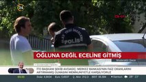 Oğluna değil eceline gitmiş