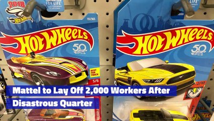 Mattel to Lay Off 2,000 Workers After Disastrous Quarter